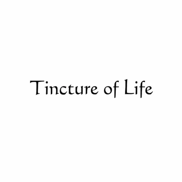 The Tincture of Life